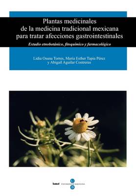 Plantas Medicinales de La Medicina Tradicional Mexicana Para Tratar Afecciones Gastrointestinales (Paperback)