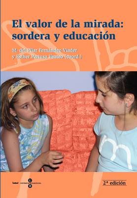 Valor de La Mirada: Sordera y Educacin, El (2 Edicin) (Paperback)