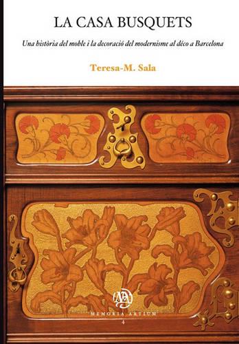 Casa Busquets, La. Una Histria del Moble I La Decoraci del Modernisme Al Dco a Barcelona (Paperback)