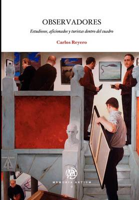 Observadores: Estudiosos, Aficionados y Turistas Dentro del Cuadro (Paperback)