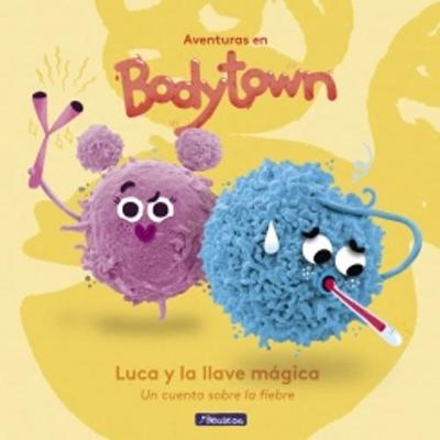 Aventuras en Body Town: Luca y la llave magica (Hardback)