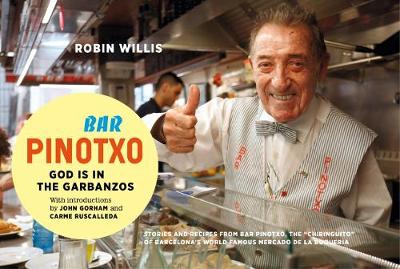 Bar Pinotxo: God is in the Garbanzos (Hardback)