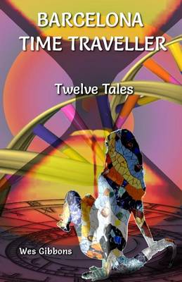 Barcelona Time Traveller Twelve Tales (Paperback)