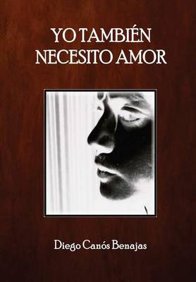 Yo Tambien Necesito Amor (Hardback)