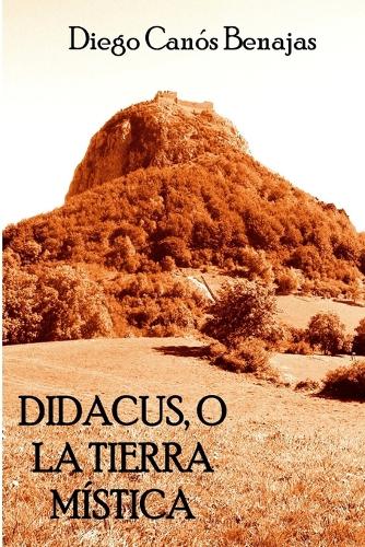 Didacus, O La Tierra Mistica (Paperback)