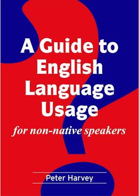A Guide to English Language Usage for Non-native Speakers (Paperback)