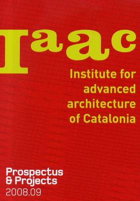IAAC 2008-09: Prospectus and Projects (Paperback)