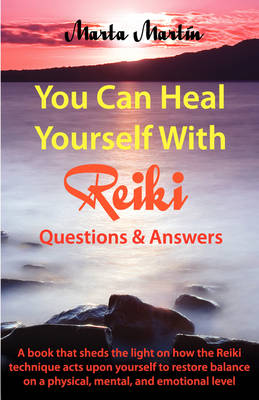 You Can Heal Yourself with Reiki - Questions and Answers (Paperback)