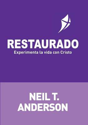 Restaurado: Experimenta La Vida Con Cristo (Paperback)