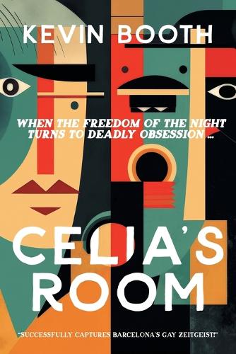 Celia's Room: Sex, Drugs and Deception in the Barcelona Night (Paperback)