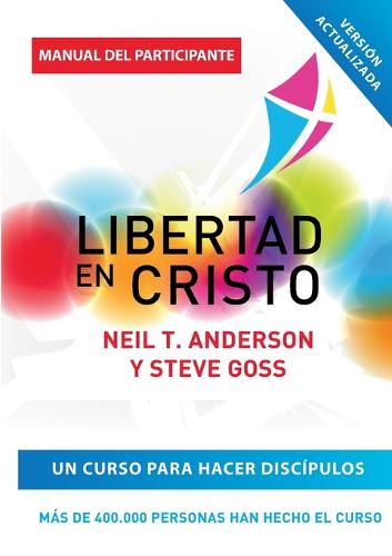 Libertad En Cristo: Curso Para Hacer Discipulos - Guia del Participante (Paperback)