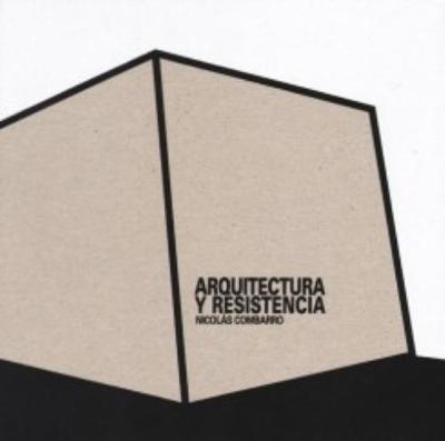 Nicolas Combarro - Arquitectura Y Resistencia (Hardback)