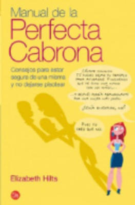 Manual De La Perfecta Cabrona (Paperback)