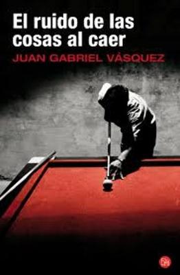 El Ruido De LAS Cosas Al Caer (Paperback)