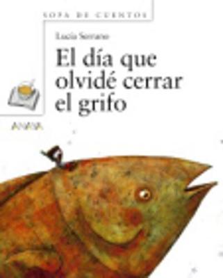 El Dia Que Olvide Cerrar El Grifo (Paperback)