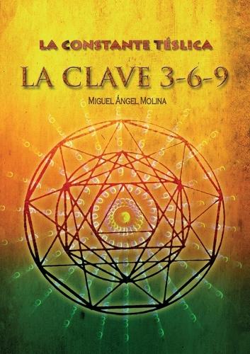 La Constante T lsica. La Clave 3-6-9 (Paperback)
