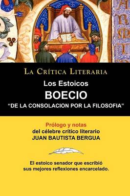 Los Estoicos: Boecio: de la Consolacion Por La Filosofia. La Critica Literaria. Prologado y Anotado Por Juan B. Bergua. (Paperback)