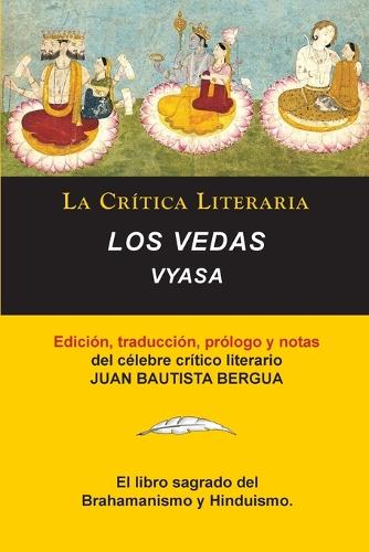 Los Vedas, Vyasa, Coleccion La Critica Literaria Por El Celebre Critico Literario Juan Bautista Bergua, Ediciones Ibericas (Paperback)