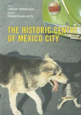 Francis Alys: The Historic Centre of Mexico City (Paperback)