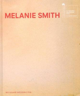 Melanie Smith - Red Square Impossible Ink (Hardback)