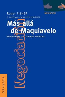 Mas Alla De Maquiavelo: Herramientas Para Afrontar Conflictos (Paperback)