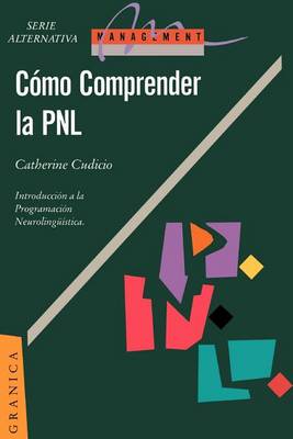 Comprender La Pnl: La Programacion Neurolinguistica, Herramienta De Comunicacion (Paperback)