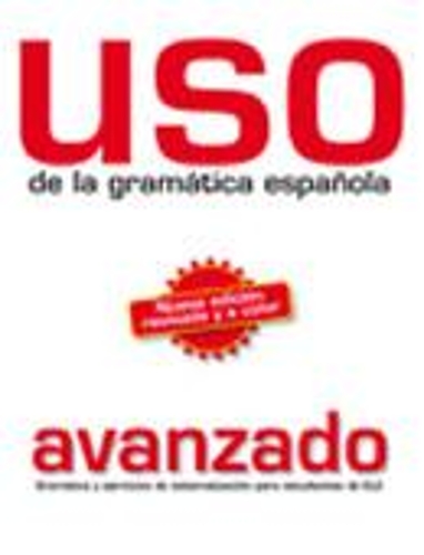 Uso de la gramatica espanola: Nivel avanzado - New edition 2011 (revised and (Paperback)