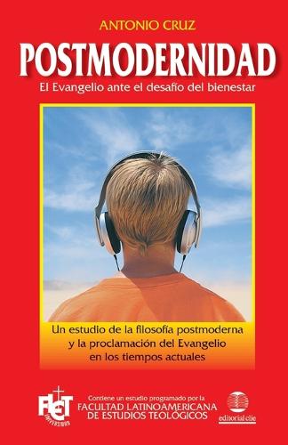 Postmodernidad: El evangelio ante el desafio del bienestar (Paperback)