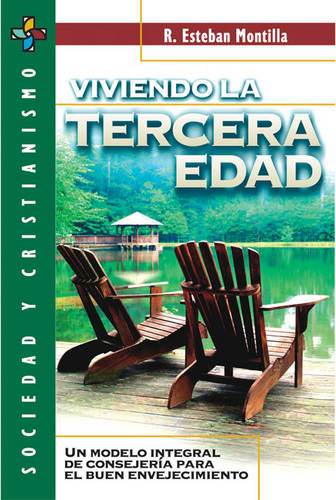 Viviendo La Tercera Edad: Un Modelo Integral de Consejer a Para El Buen Envejecimiento (Paperback)
