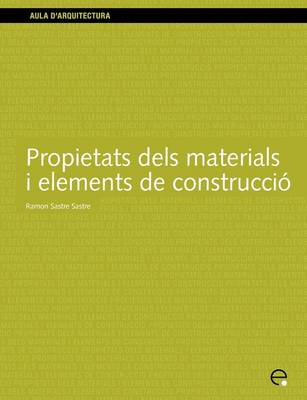 Propietats Dels Materials I Elements De Construccio (Paperback)