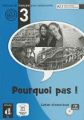 Pourquoi Pas!: Cahier D'Exercises & CD 3