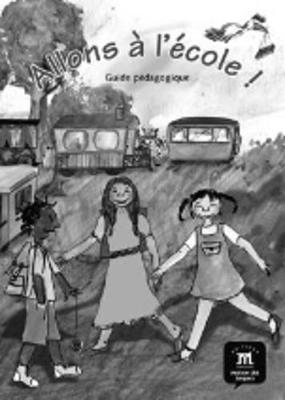Allons a l'ecole!: Guide pedagogique (Paperback)