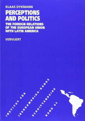 Perceptions & Politics: The Foreign Relations of the European Union with Latin America (Paperback)