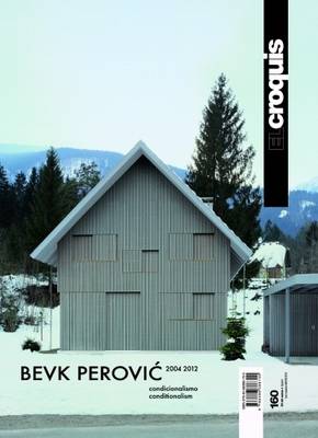 El Croquis 160: Bevk Perovic 2004-2012 Conditionalism (Paperback)