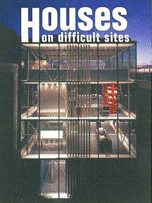 Houses on Difficult Sites - Architectural Design (Hardback)
