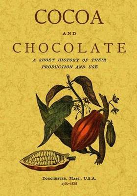 Cocoa and Chocolate: A Short History of Their Production (Paperback)
