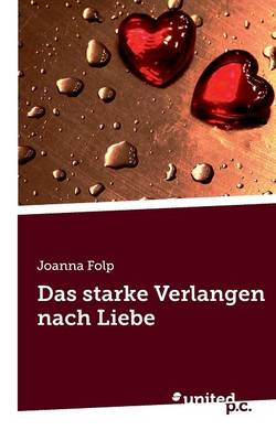 Das Starke Verlangen Nach Liebe (Paperback)
