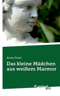 Das Kleine Madchen Aus Weissem Marmor (Paperback)