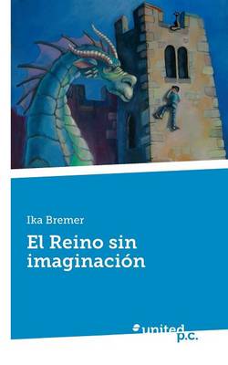 El Reino Sin Imaginacion (Paperback)