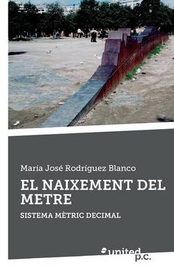 El Naixement del Metre (Paperback)