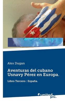 Aventuras del Cubano Usnavy Perez En Europa. (Paperback)