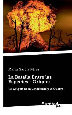 La Batalla Entre Las Especies - Origen (Paperback)