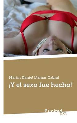 Y El Sexo Fue Hecho! (Paperback)