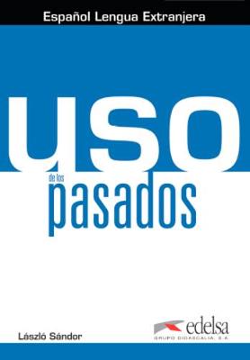 USO De Los Pasados: Libro Del Alumno (A1-C1) (Paperback)