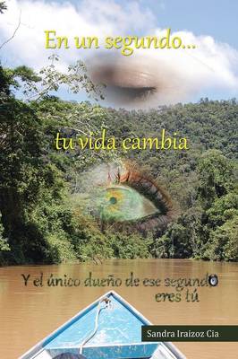 En Un Segundo Tu Vida Cambia (Paperback)