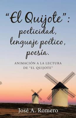 "El Quijote": Poeticidad, Lenguaje Poetico, Poesia.: Animacion a la Lectura de "El Quijote" (Paperback)