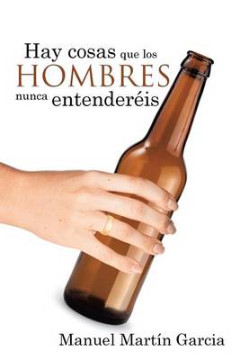 Hay Cosas Que Los Hombres Nunca Entendereis (Paperback)