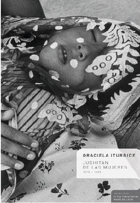 Juchitan De Las Mujeres: 1979-1989 (Hardback)