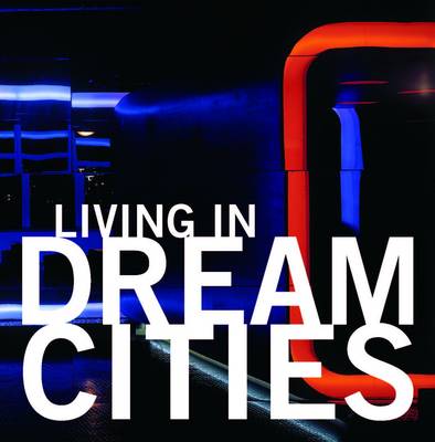Living in Dream Cities (Paperback)