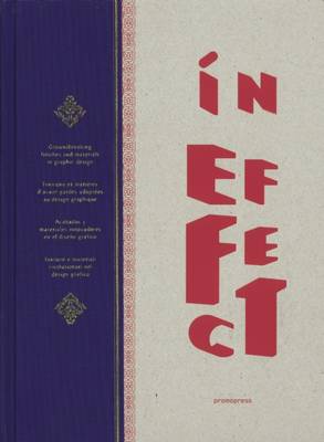 In Effect: Groundbreaking Finishes and Materials in Graphic Design (Hardback)